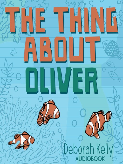Title details for The Thing About Oliver by Deborah Kelly - Available